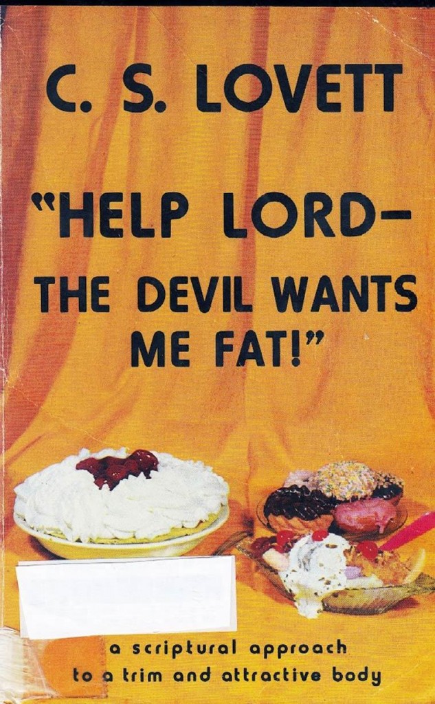 Book - C. S. Lovett "Help Lord The Devil Wants Me Fat!" a scriptural approach to a trim and attractive body