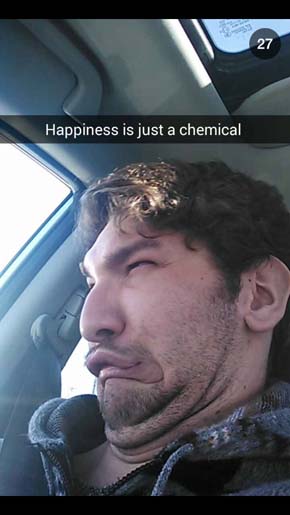weird things to post on snapchat - Happiness is just a chemical