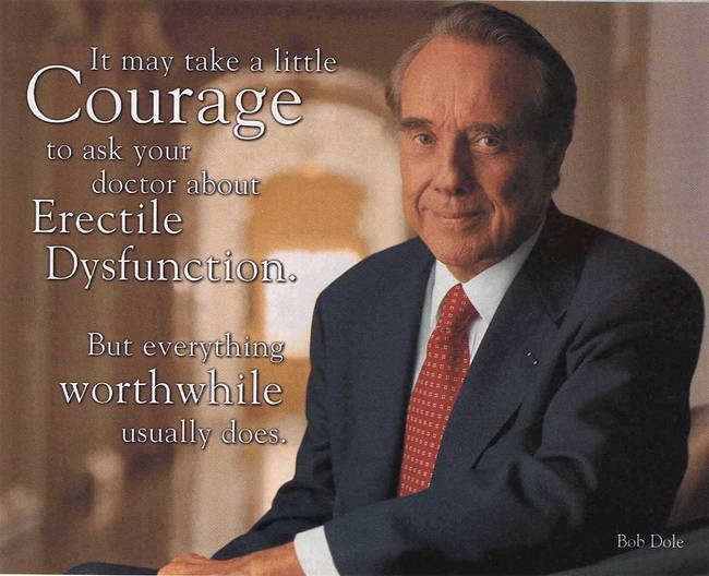 Bob Dole used to endorse Viagra. No further comment.