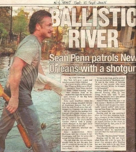 He calls guns "cowardly killing machines," yet...
 ...here's a picture of him patrolling New Orleans with a shotgun. He also recently melted his 65 guns into a sculpture, encouraged by his new girlfriend named Charlize Theron. Good on you Sean. Now you can talk about guns all you like.