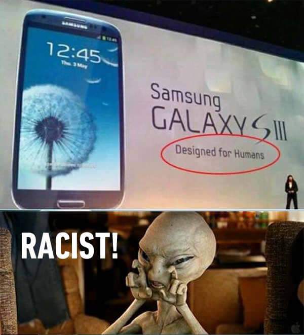 work meme about samsung discriminating against aliens