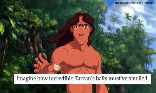 tumblr - disney tarzan - thestanconfessions || tumblr Imagine how incredible Tarzan's balls must've smelled