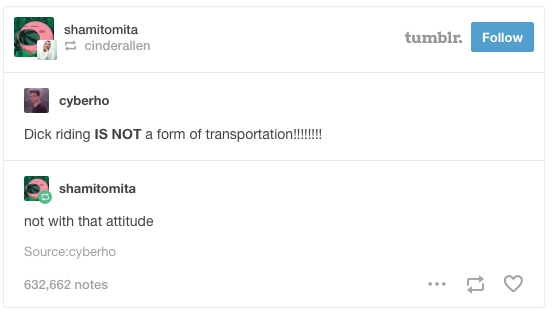 tumblr - software - shamitomita cinderallen tumblr. cyberho Dick riding Is Not a form of transportation!!!!!!!! shamitomita not with that attitude Sourcecyberho 632,662 notes