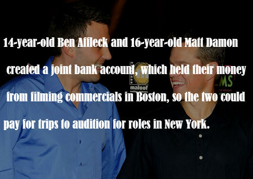 photo caption - 14yearold Ben Affleck and 16yearold Matt Damon created a joint bank account, which held their money S maloof from filming commercials in Boston, so the two could pay for trips to audition for roles in New York.