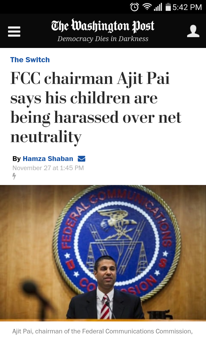 random pic net neutrality newspaper headline - 42 Pm 0 5 The Washington Post Democracy Dies in Darkness The Switch Fcc chairman Ajit Pai says his children are being harassed over net neutrality By Hamza Shaban November 27 at On Apit Pai, chairman of the F