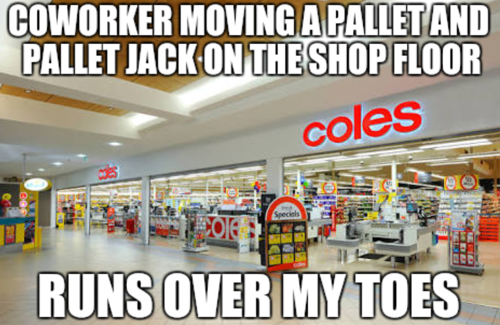 supermarket - Coworker Moving A Pallet And Pallet Jack On Theshop Floor coles Runs Over My Toes