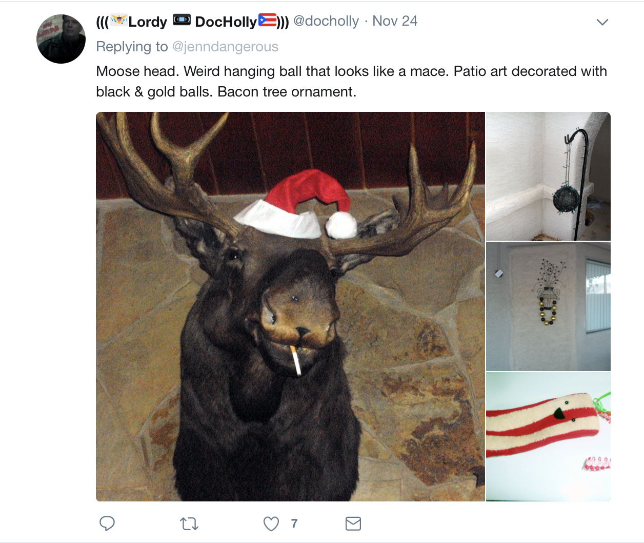reindeer - Lordy DocHolly Nov 24 Moose head. Weird hanging ball that looks a mace. Patio art decorated with black & gold balls. Bacon tree ornament.