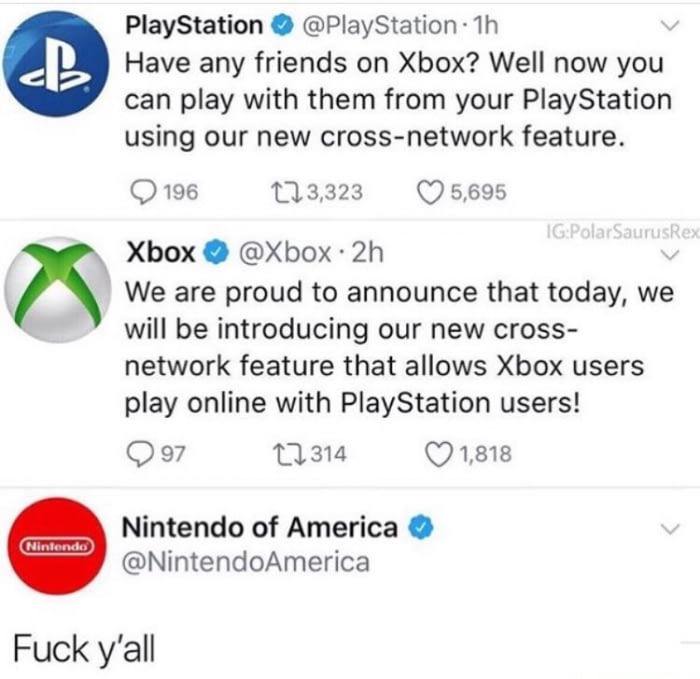 ps4 crossplay meme - PlayStation . 1h Have any friends on Xbox? Well now you can play with them from your PlayStation using our new crossnetwork feature. 196 173,323 5,695 IgPolarSaurusRex Xbox . 2h We are proud to announce that today, we will be introduc