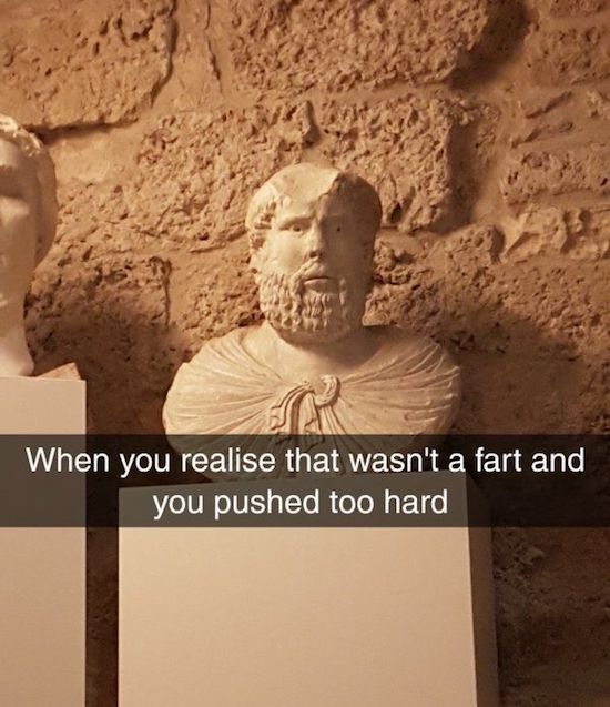 funny extremely laugh out loud memes - When you realise that wasn't a fart and you pushed too hard