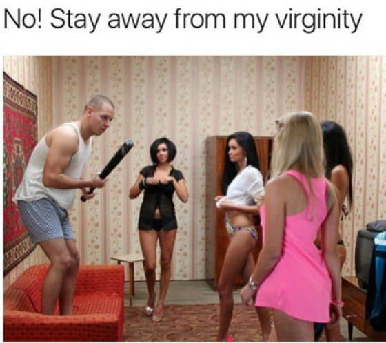 no stay away from my virginity - No! Stay away from my virginity