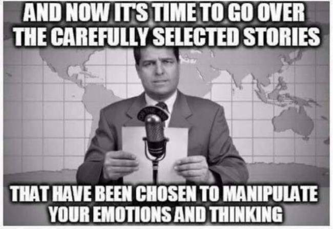 mainstream media lies - And Now It'S Time To Go Over The Carefully Selected Stories That Have Been Chosen To Manipulate Your Emotions And Thinking