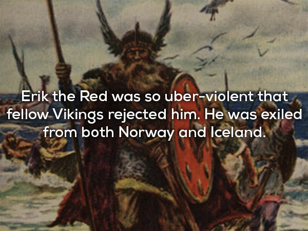 Erik was extremely hot-tempered and killed several people in disputes. Killings like this were common in Viking times, but were illegal. Exile and outlawry was a common punishment in Viking times.  Only exiled for three years, a common occurrence in Iceland. After his three year banishment he returned and led hundreds of Icelanders to settle Greenland. Hardly uber-violent or rejected from Viking society. Erik wasn't sentenced to be outside of the Viking community forever, rather he was punished for crimes and later became the first permanent settler of Greenland, and later the foundation of the Greenland colonies.