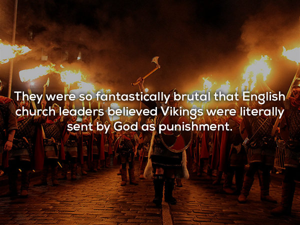 The Vikings were seen by many they raided as a punishment from God, especially in the first years of the Viking attacks. However they were really no more brutal than any other group of the time. The Vikings were feared by monks as they were heathen and looted monasteries, a taboo among Christians.