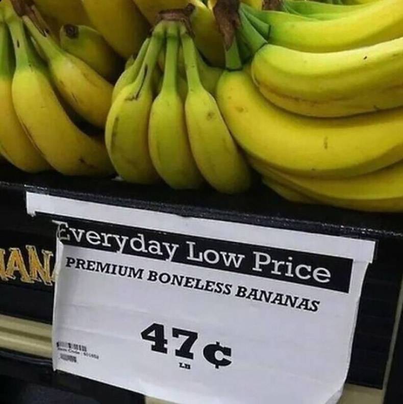 Amusing Pictures - boneless meme - Everyday Low Price Premium Boneless Bananas