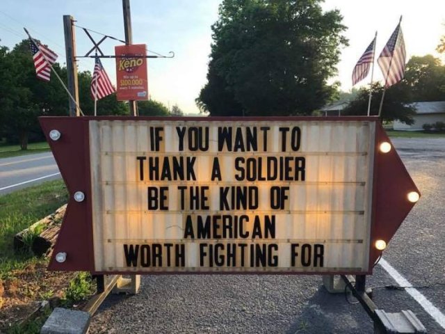 random pics - signage - Keno $100.000 If You Want To Thank A Soldier Be The Kind Of American Worth Fighting For
