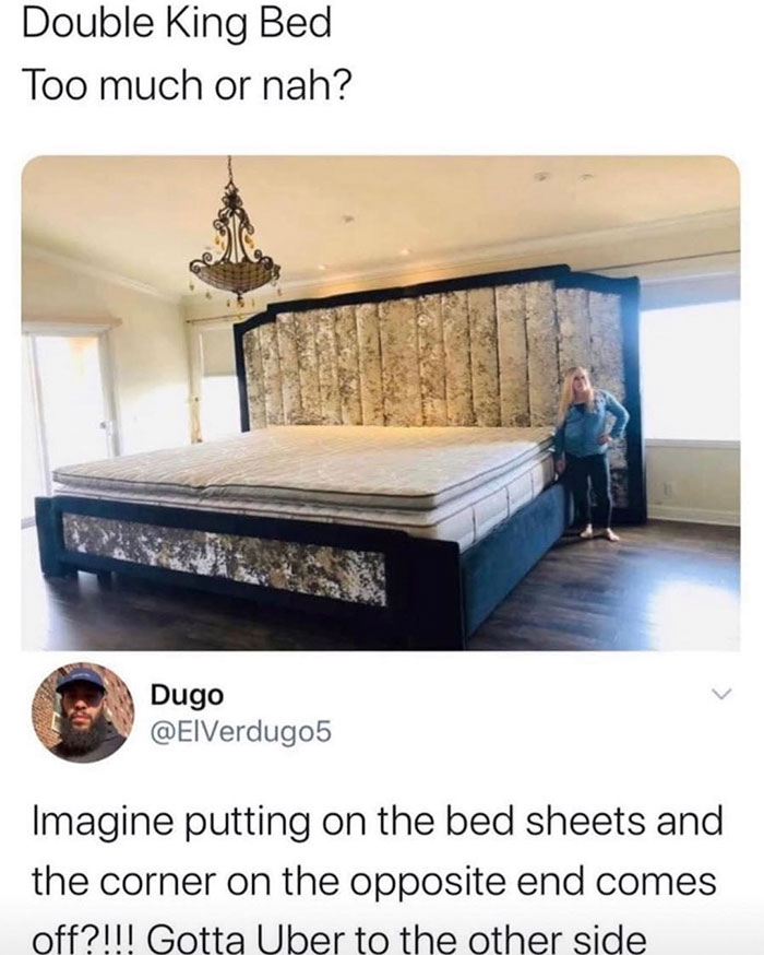 double king bed - Double King Bed Too much or nah? Dugo Imagine putting on the bed sheets and the corner on the opposite end comes off?!!! Gotta Uber to the other side