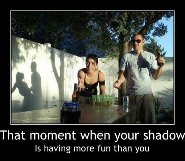 When your shadow is having more fun than you are