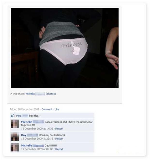 owned facebook funny - Princess In this photo Michelle photos Added Comment the Podl e s this Michelle I am a Princess and I have the underwear to prove !! at Report Roy Unusual, no skid marks & Report Michelle Dad at Report