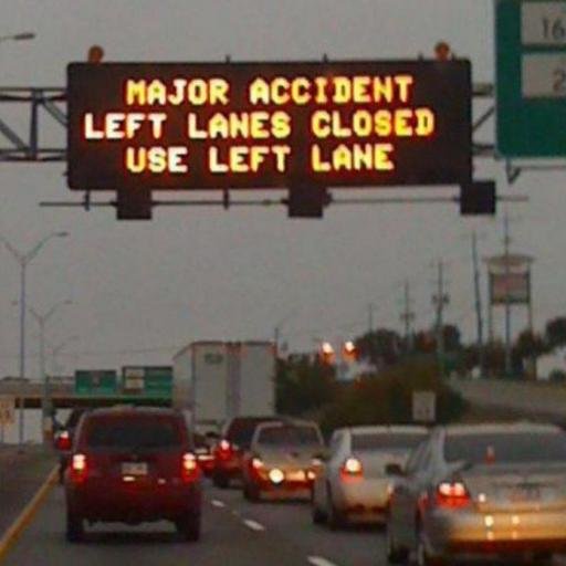 funny signs - Major Accident Left Lanes Closed Use Left Lane