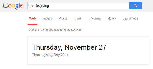 Searching the name of a holiday will tell you what date that holiday is on.
