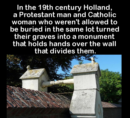 m not perfect quotes - In the 19th century Holland, a Protestant man and Catholic woman who weren't allowed to be buried in the same lot turned their graves into a monument that holds hands over the wall that divides them.
