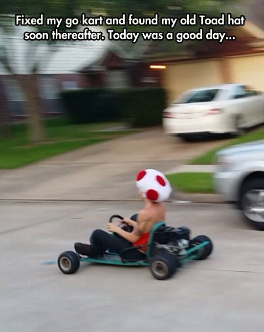 go kart funny - Fixed my go kart and found my old Toad hat soon thereafter. Today was a good day...