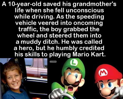 human behavior - A 10yearold saved his grandmother's life when she fell unconscious while driving. As the speeding vehicle veered into oncoming traffic, the boy grabbed the wheel and steered them into a muddy ditch. He was called a hero, but he humbly cre