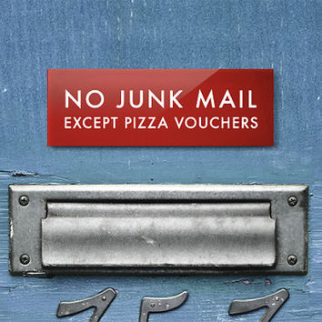 funny junk mail sign - No Junk Mail Except Pizza Vouchers