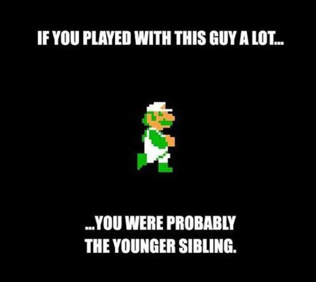 funny kids will understand memes - If You Played With This Guy A Lot... ...You Were Probably The Younger Sibling.