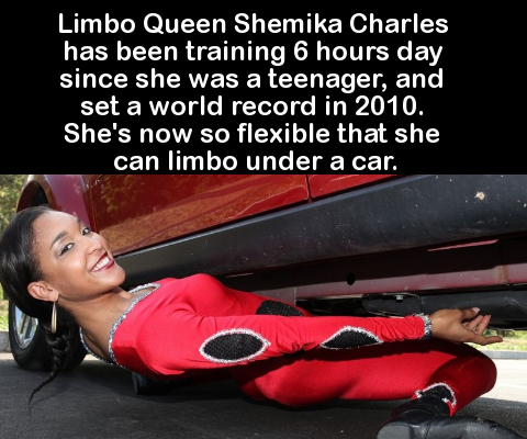 low limbo - Limbo Queen Shemika Charles has been training 6 hours day since she was a teenager, and set a world record in 2010. She's now so flexible that she can limbo under a car.