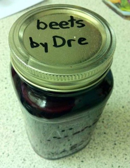 My friend (Dre) made pickled beets. She thought this was funny.