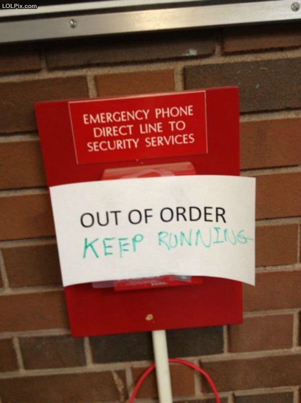 emergency funny - LOLPix.com Emergency Phone Direct Line To Security Services Out Of Order Keep Running