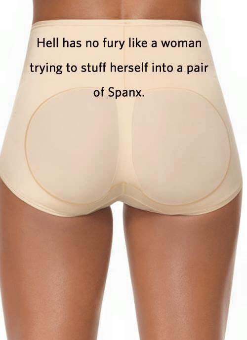 active undergarment - Hell has no fury a woman trying to stuff herself into a pair of Spanx.