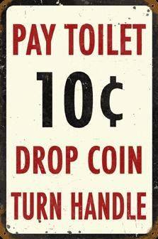 PAY TOILETS!