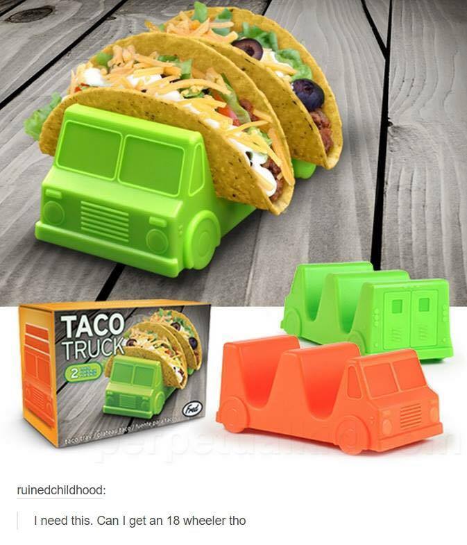 taco truck holder - Taco Truck 2 ruinedchildhood I need this. Can I get an 18 wheeler tho