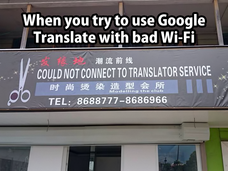 signage - When you try to use Google Translate with bad WiFi 2 st du Could Not Connect To Translator Service Bin T W F Tel 86887778686966 oib Modelling the Gir