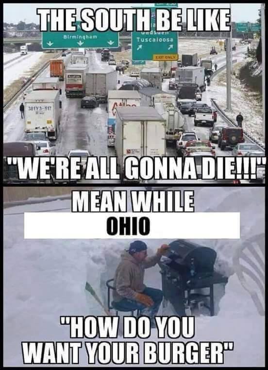 memes - wisconsin meme - The South Be Birmingham duen Tuscaloosa 181Y. "We'Re All Gonna Die Meanwhile Ohio "How Do You Want Your Burger"