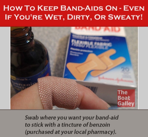 hand - How To Keep BandAids OnEven If You'Re Wet, Dirty, Or Sweaty! The Boat Galley Swab where you want your bandaid to stick with a tincture of benzoin purchased at your local pharmacy.