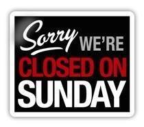 Blue laws- everything was closed on Sunday!