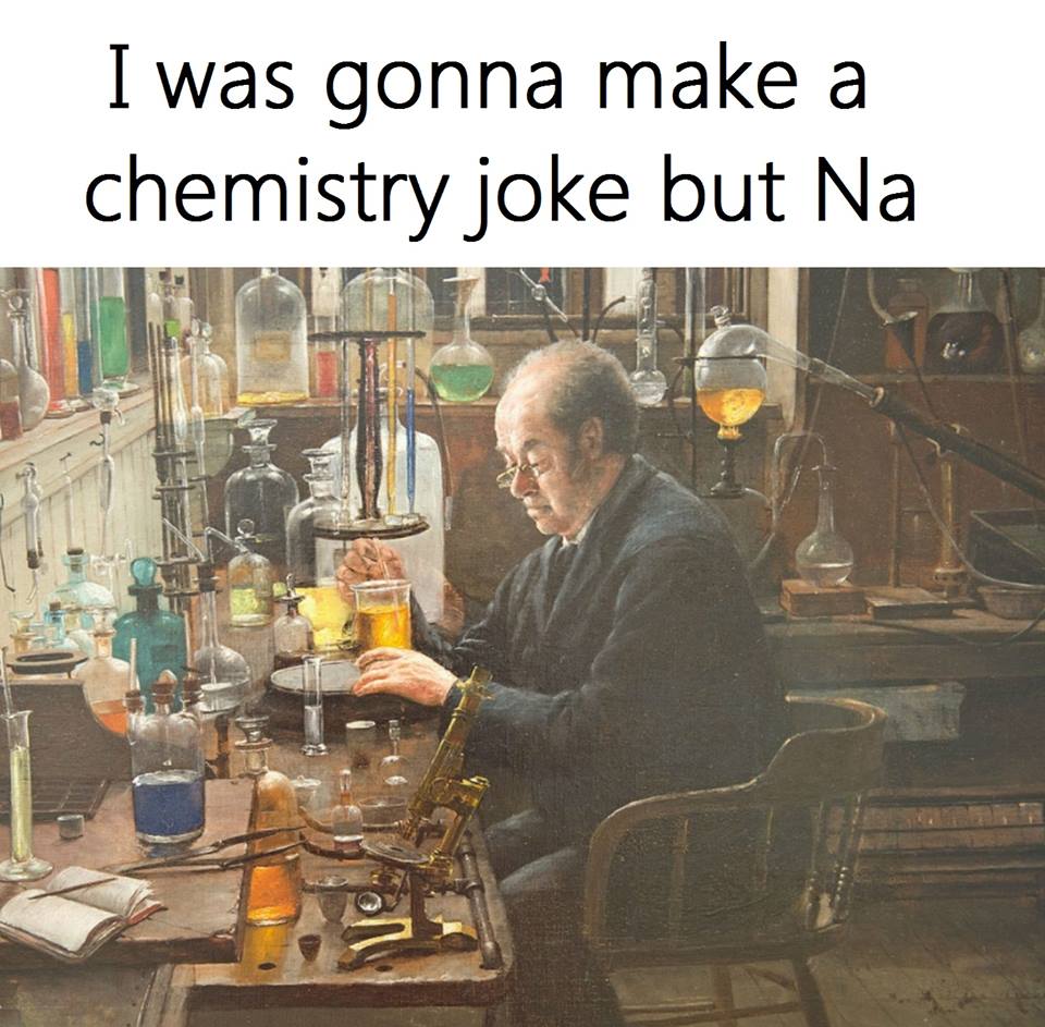 random pic I was gonna make a chemistry joke but Na