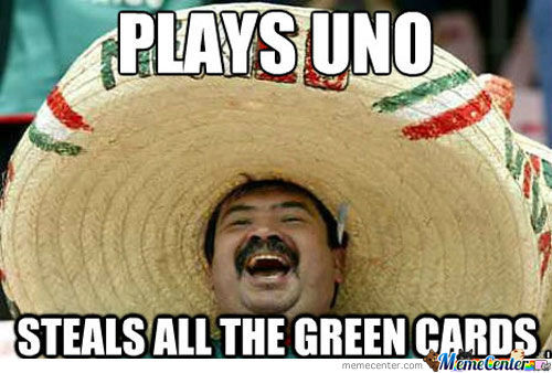 funniest memes of all time - Plays Uno Steals All The Green Cards memecenter.com Mamelenlerne