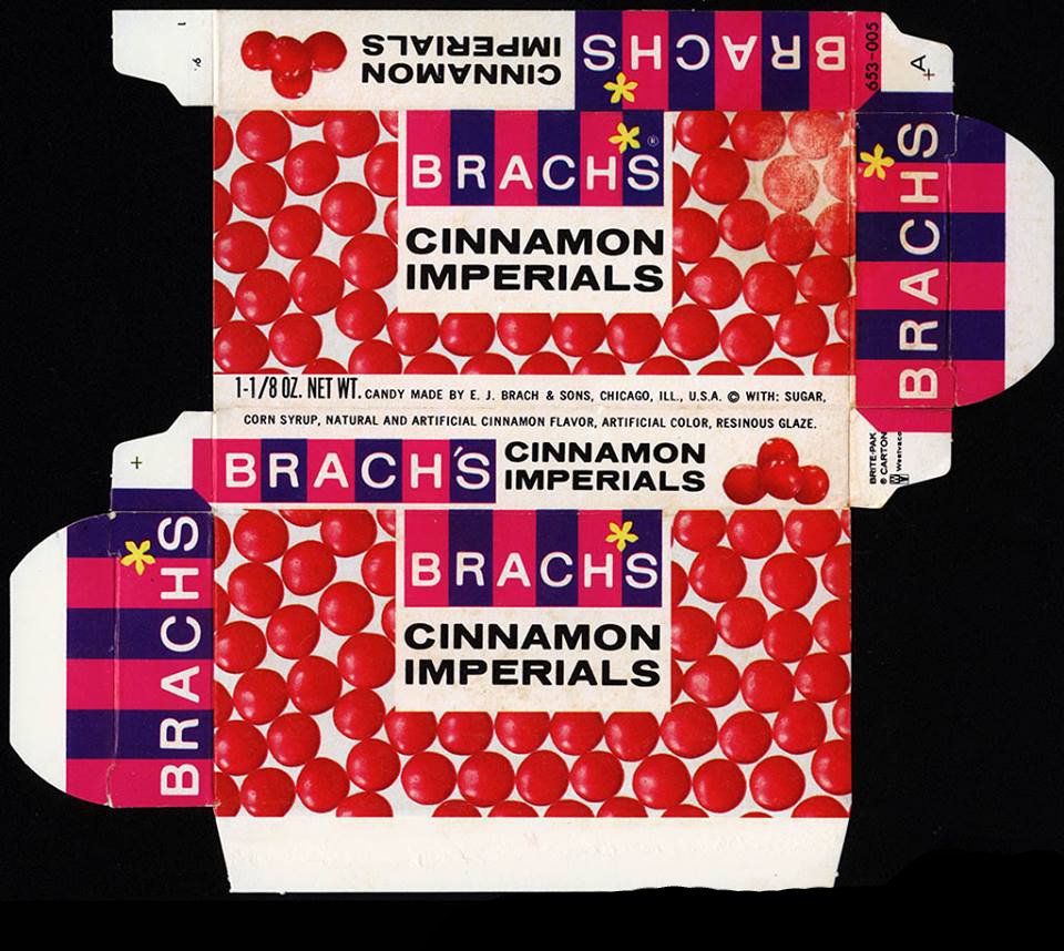 candy - Svihedwi Nowvnnio 653005 Brachs Cinnamon Imperials Brach'S A 110 Ul. Net Wi. Candy Made By E. J. Brach & Sons, Chicago, Ill, U.S.A. O With Sugar. Brach'Si Corn Syrup, Natural And Artificial Cinnamon Flavor, Artificial Color, Resinous Glaze. Cinnam