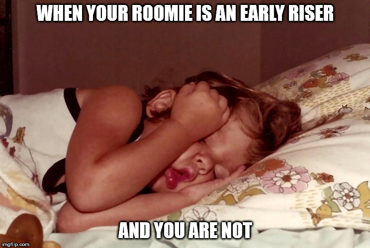 Meme of kid that just wants more sleep as to how it feels when your roomie is an early riser
