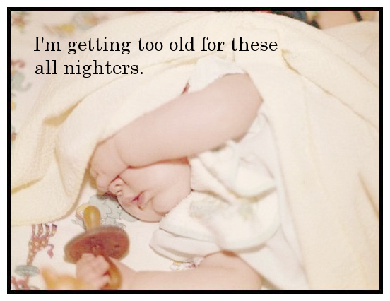 funny meme of kid getting too old for these all nighters.