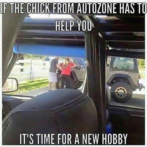 jeep girl meme - The Chick From Autozone Has To Help You It'S Time For A New Hobby