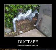 Duct tape fixes everything