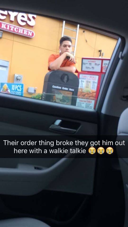 funny work snapchats - Syes Kitchen Con One Their order thing broke they got him out here with a walkie talkie