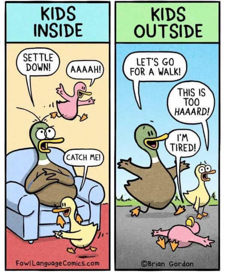 kids inside kids outside - Kids Inside Kids Outside Settle Down! ! Let'S Go For A Walk! This Is TO0 Haaard! I'M Tired! Catch Me! FowlLanguage Comics.com Brian Gordon