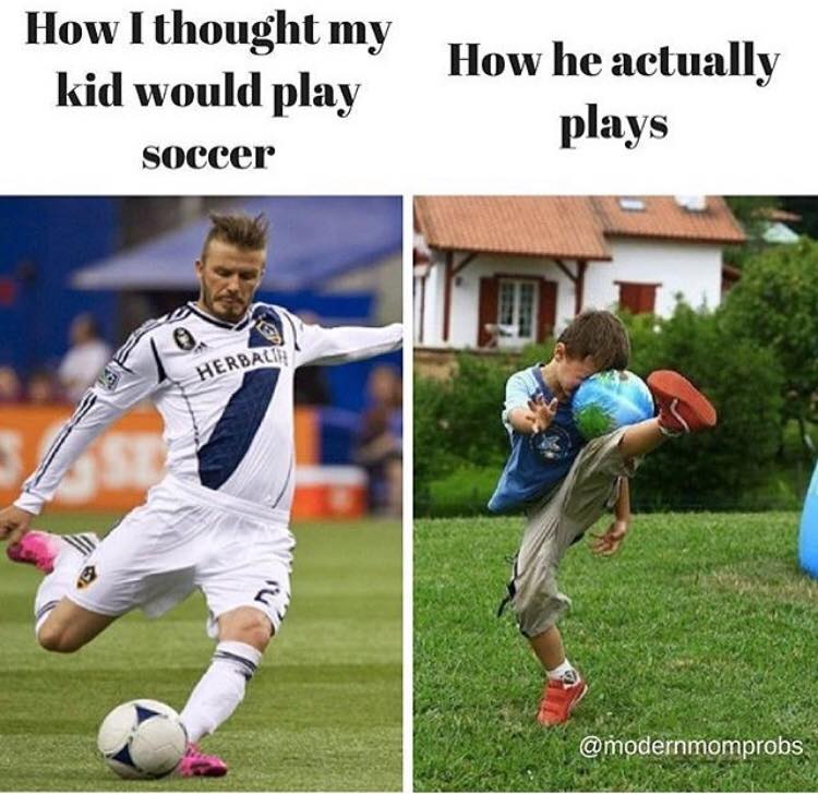 kids soccer memes - How I thought my my How he actually kid would play plays soccer Herbalin
