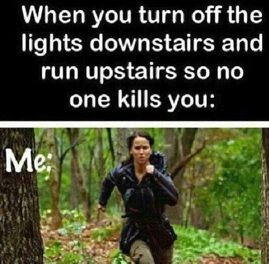 pigeon toed running - When you turn off the lights downstairs and run upstairs so no one kills you Me